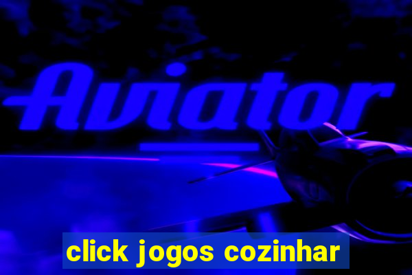 click jogos cozinhar